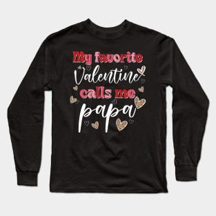 My Favorite Valentine Calls Me Papa Long Sleeve T-Shirt